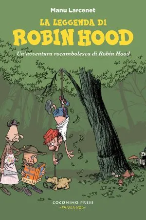 La leggenda di Robin Hood. Un'avventura rocambolesca di Robin Hood