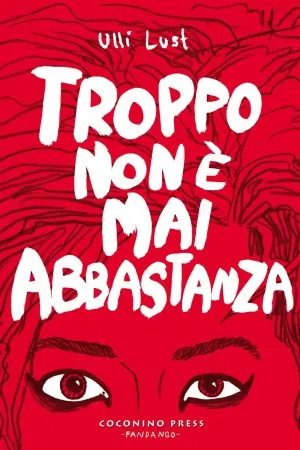 Troppo non è mai abbastanza