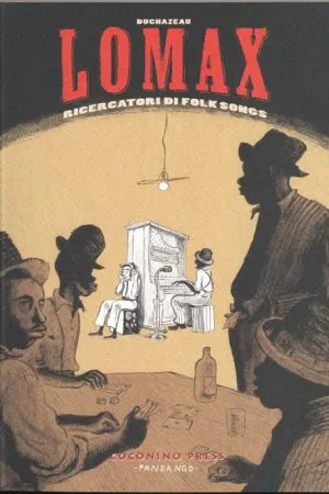 I Lomax. Ricercatori di folk songs