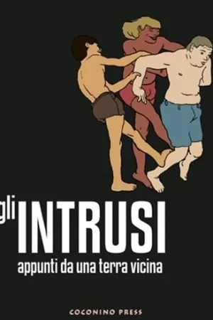 Gli intrusi. Appunti da una terra vicina