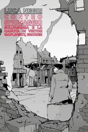 Controspionaggio - Sull’ascesa e la caduta di Viktor Gaplinsky, broker
