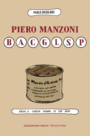 Piero Manzoni - BACGLSP (Basta A Ciascun Giorno La Sua Pena)